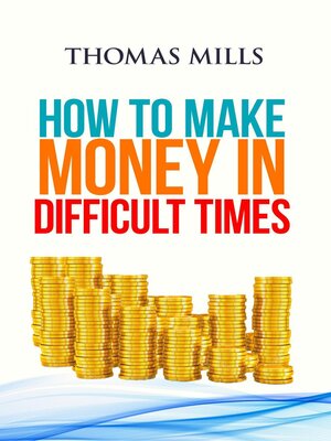 cover image of How to Make Money In Difficult Times